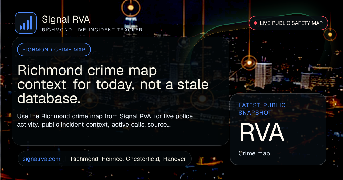 Richmond Crime Map, Live Police Activity and Incident Context | Signal RVA
